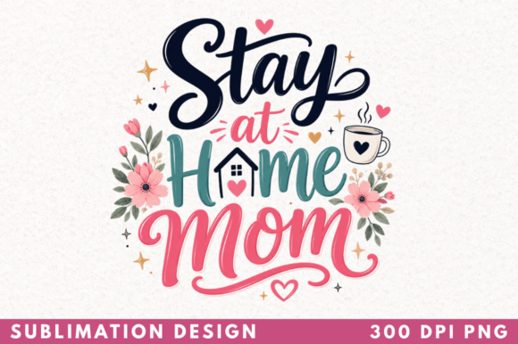 Stay at Home Mom T-shirt PNG Design: Your Instant Creative Asset